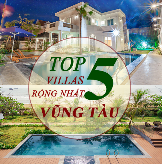 Top 5 Villa rộng nhất Vũng Tàu phù hợp cho đoàn khách đông, khách công ty